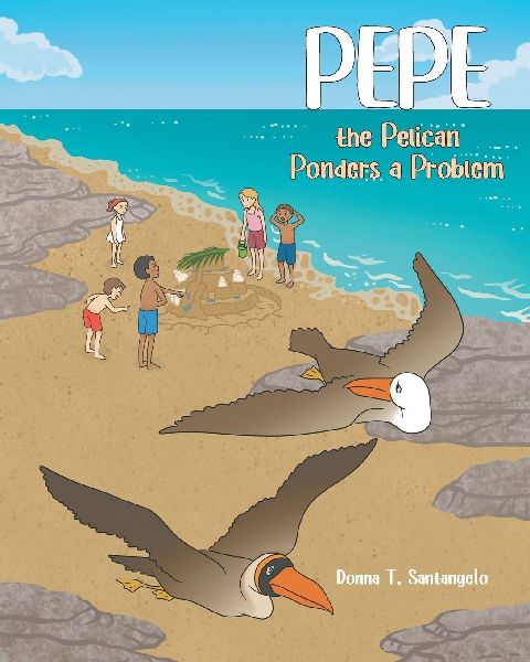 Pepe the Pelican Ponders a Problem: Book 2
