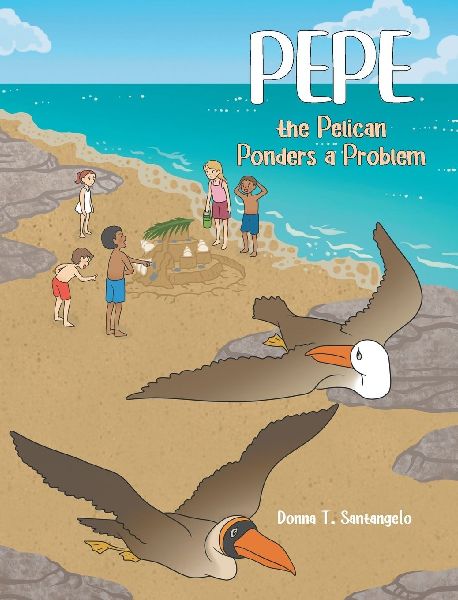 Pepe the Pelican Ponders a Problem: Book 2
