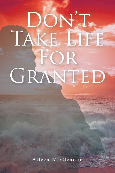 Dont Take Life For Granted