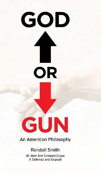 God or Gun: An American Philosophy