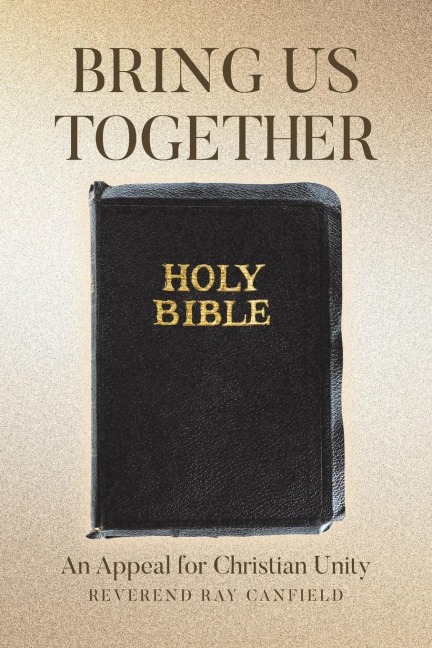 Bring Us Together: An Appeal for Christian Unity