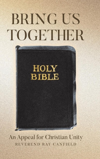 Bring Us Together: An Appeal for Christian Unity