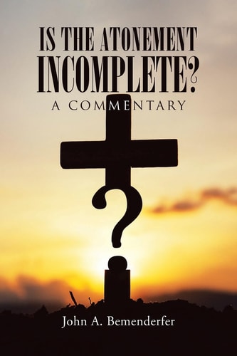 IS THE ATONEMENT INCOMPLETE? A Commentary