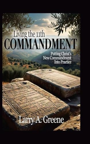 LIVING THE 11TH COMMANDMENT.