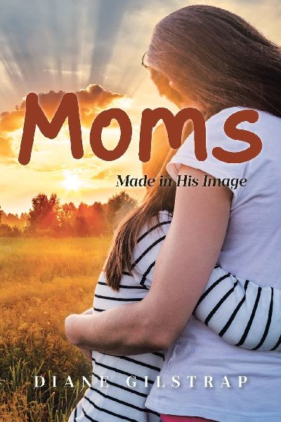 Moms: Made in His Image