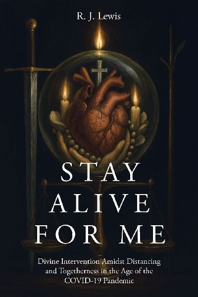 Stay Alive for Me: Divine Intervention Amidst Distancing and Togetherness in the Age of the COVID-19 Pandemic