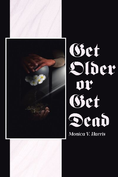 Get Older or Get Dead