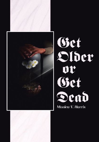 Get Older or Get Dead