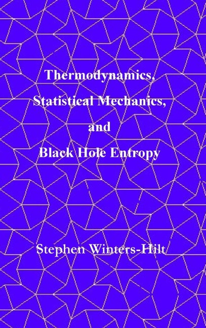 Thermodynamics, Statistical Mechanics,  and Black Hole Entropy: Book 6 of Physics from Maximal Information Emanation