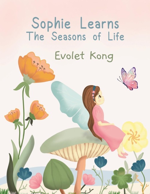 Sophie Learns the Seasons of Life: A Story of Loss Embracing Changes and Finding Hope