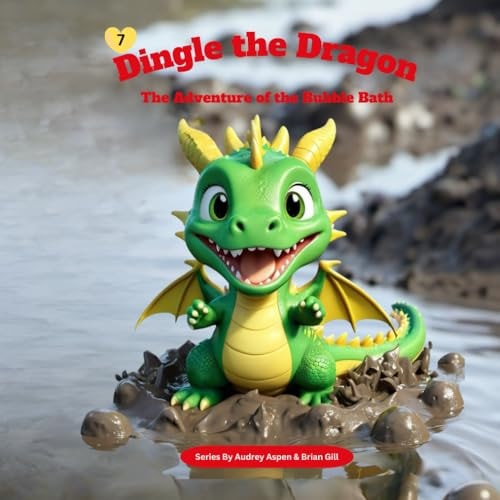 Dingle the Dragon The Adventure of the Bubble Bath