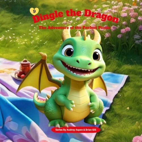Dingle the Dragon The Adventure of the Perfect Picnic