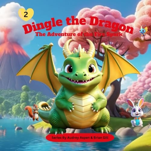 Dingle the Dragon The Adventure of the Fire Spark