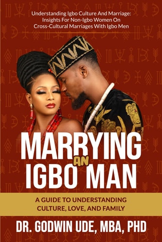 Marrying an Igbo Man A Guide to Understanding Culture, Love, and Family