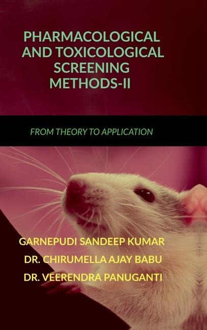 Pharmacological and Toxicological Screening Methods-II: From Theory to Application