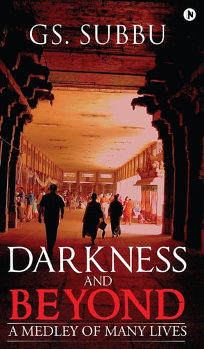 Darkness and Beyond A Medley of Many Lives