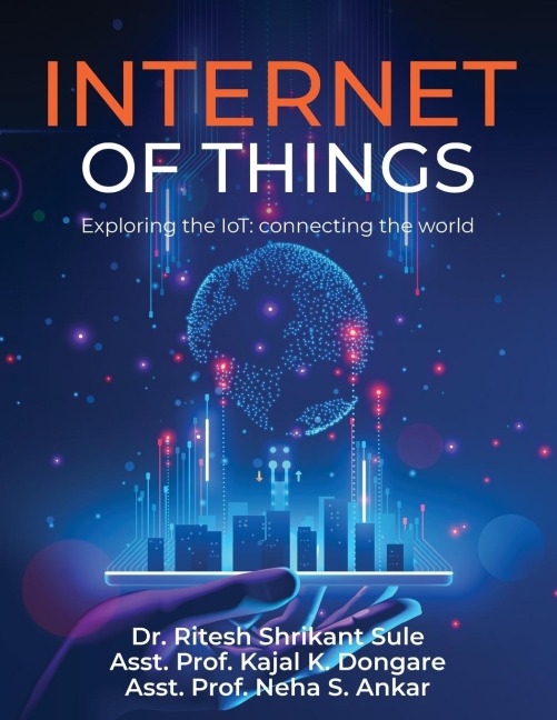Internet of Things: Exploring the IoT: Connecting the World