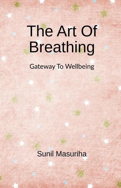 The Art Of Breathing: Gateway to Wellbeing