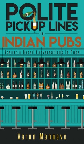 Polite Pickup Lines in Indian Pubs Scenario Based Conversations in Pubs