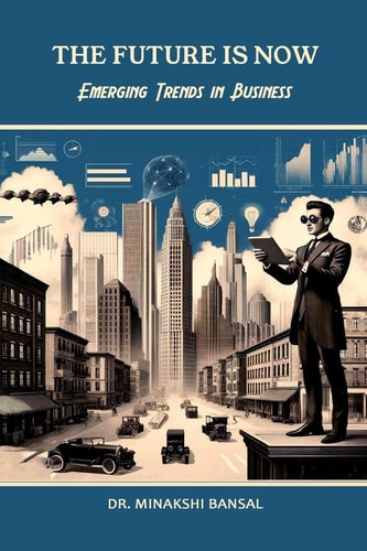 The Future is Now Emerging Trends in Business