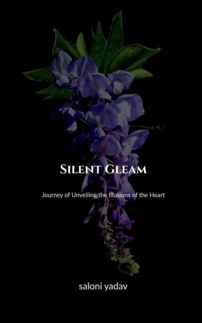 Silent Gleam: Journey of Unveiling the Illusions of the Heart