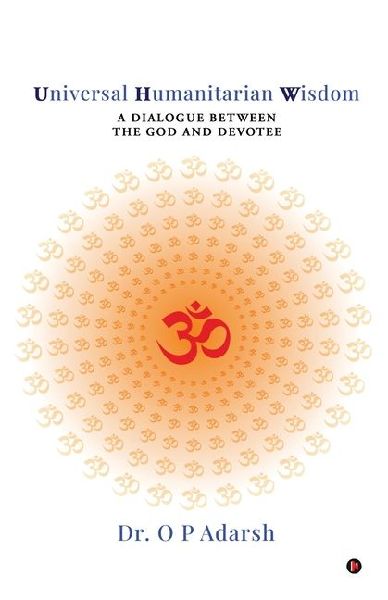 Universal Humanitarian Wisdom: A Dialogue between the God and Devotee