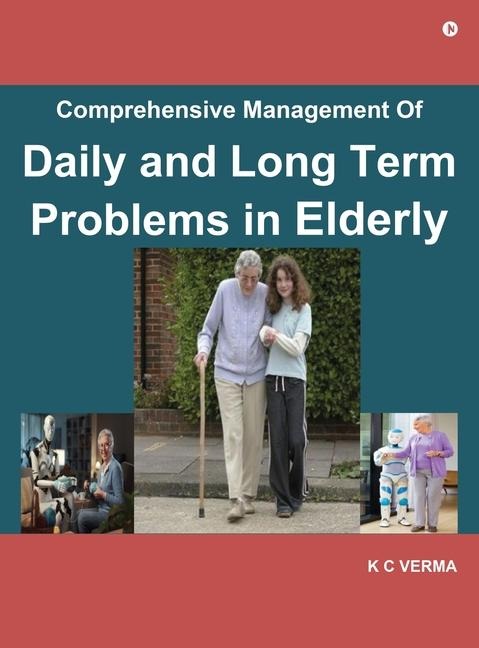 Comprehensive Management of Daily and Long Term Problems in Elderly