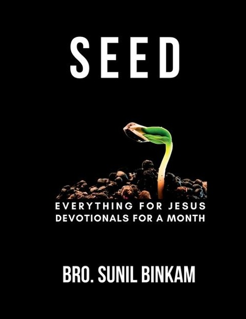 Seed: Everything For Jesus Monthly Devotionals