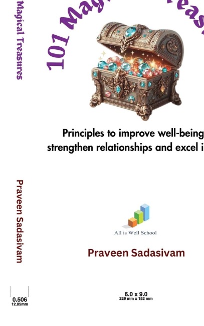 101 Magical Treasures: Principles to improve well-being, strengthen relationships and excel in life