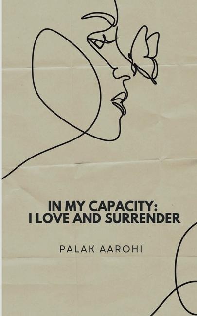 In my Capacity: I love and surrender