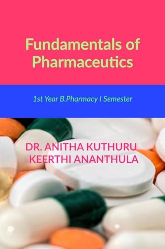 Fundamentals of Pharmaceutics For 1st Year B.Pharmacy I Semester