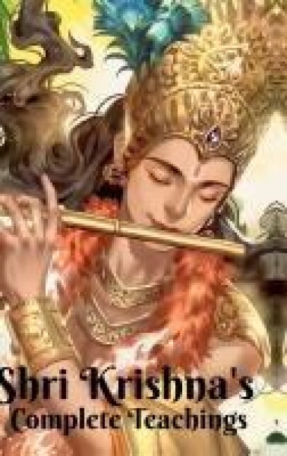 Shri Krishnas Complete Teachings