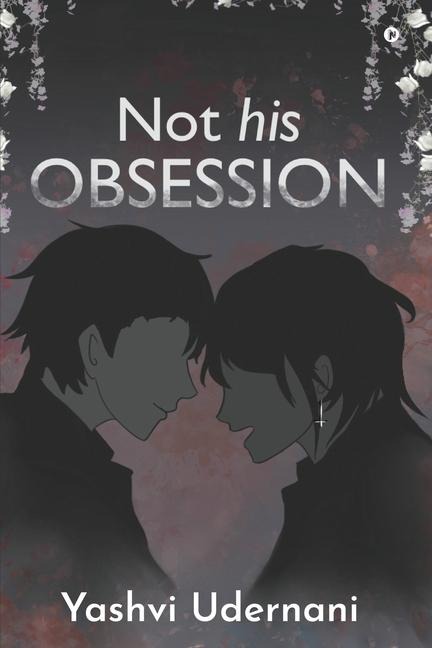 Not His Obsession: Book 1