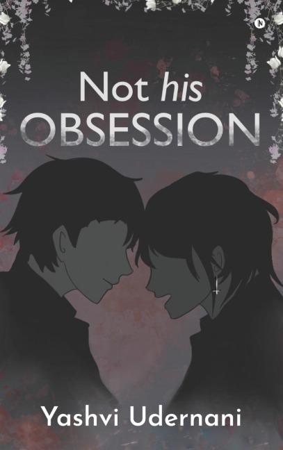 Not His Obsession: Book 1