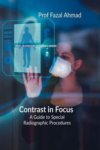 Contrast in Focus Advanced Radiographic Procedures