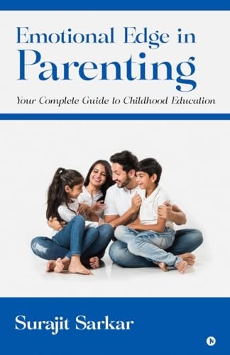Emotional Edge in Parenting Your Complete Guide to Childhood Education