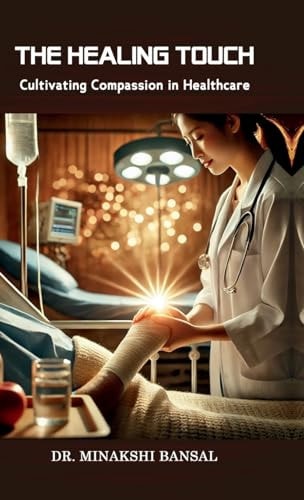 The Healing Touch Cultivating Compassion in Healthcare