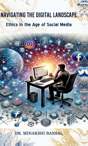 Navigating the Digital Landscape Ethics in the Age of Social Media