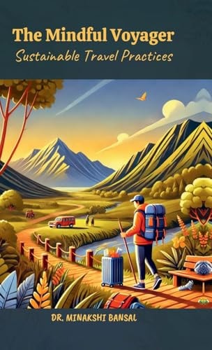 The Mindful Voyager Sustainable Travel Practices