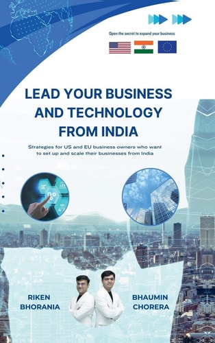 Lead Your Business And Technology From India Strategies for US and EU Business Owners who Want to Set Up and Scale Their Businesses from India.