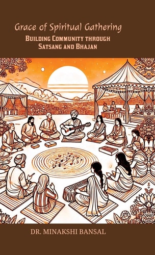 Grace of Spiritual Gathering Building Community Through Satsang and Bhajan