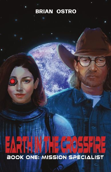 Earth in the Crossfire: Book One: Mission Specialist