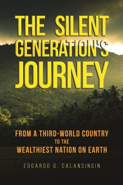 The Silent Generation's Journey: From a Third-World Country to The Wealthiest Nation on Earth
