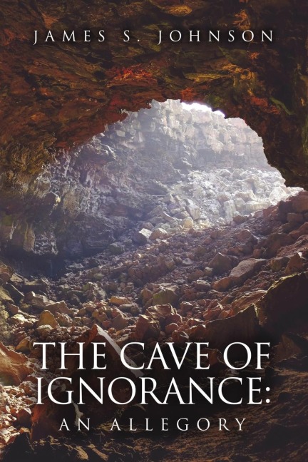 The Cave of Ignorance: An Allegory
