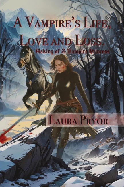 A Vampires Life, Love and Loss: Making of a Vampire Princess