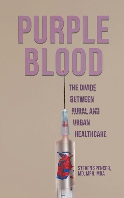 Purple Blood: The Divide Between Rural and Urban Healthcare