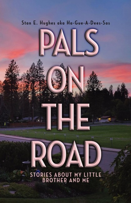 Pals on the Road: Stories About My Little Brother and Me