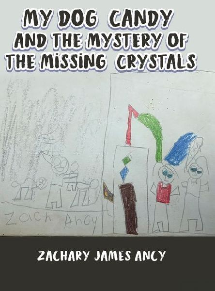 My Dog Candy and the Mystery of the Missing Crystals