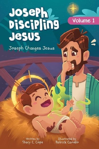 Joseph Discipling Jesus: Joseph Changes Jesus