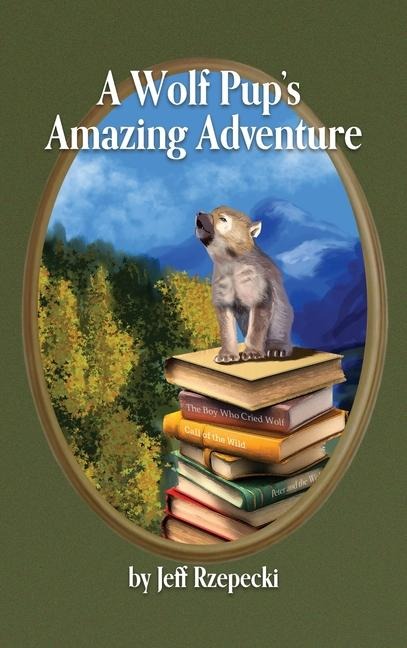 A Wolf Pup's Amazing Adventure